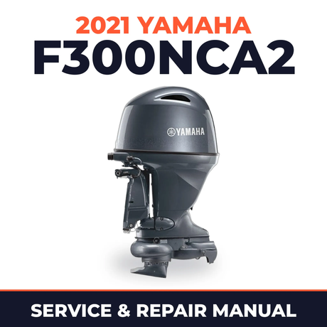 2021 Yamaha F300NCA2 Service and Repair Manual