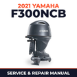 2021 Yamaha F300NCB Service and Repair Manual