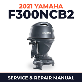 2021 Yamaha F300NCB2 Service and Repair Manual