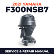 2021 Yamaha F300NSB7 Service and Repair Manual