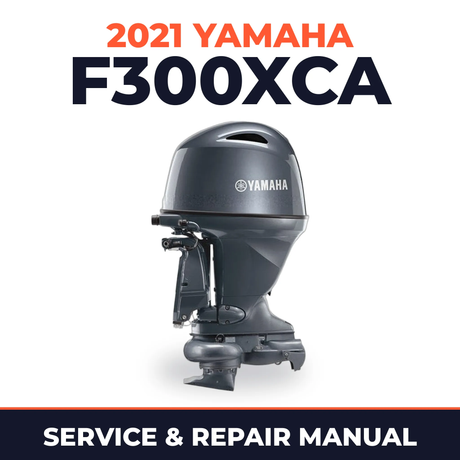 2021 Yamaha F300XCA Service and Repair Manual