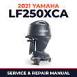 2021 Yamaha LF250XCA Service and Repair Manual