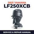 2021 Yamaha LF250XCB Service and Repair Manual