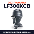 2021 Yamaha LF300XCB Service and Repair Manual