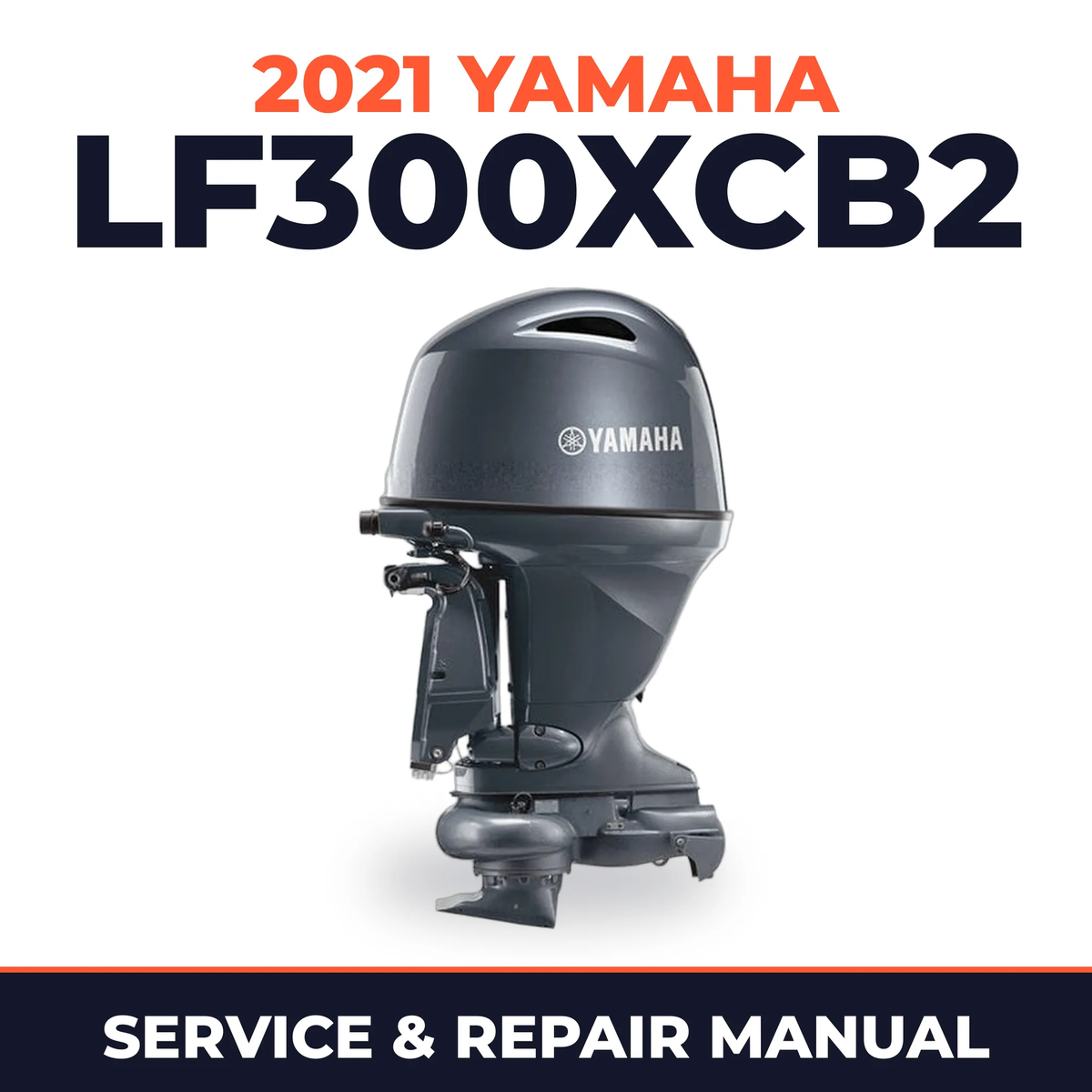 2021 Yamaha LF300XCB2 Service and Repair Manual
