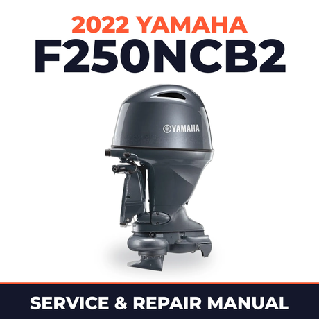 2022 Yamaha F250NCB2 Service and Repair Manual