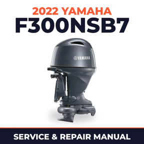 2022 Yamaha F300NSB7 Service and Repair Manual