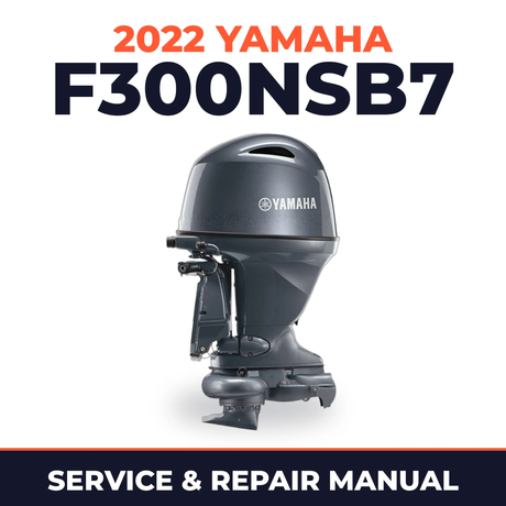 2022 Yamaha F300NSB7 Service and Repair Manual