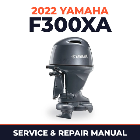 2022 Yamaha F300XA Service and Repair Manual