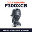 2022 Yamaha F300XCB Service and Repair Manual