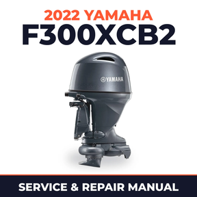 2022 Yamaha F300XCB2 Service and Repair Manual