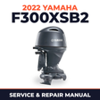 2022 Yamaha F300XSB2 Service and Repair Manual