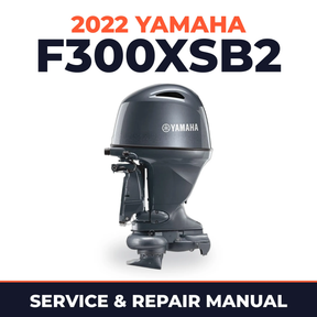 2022 Yamaha F300XSB2 Service and Repair Manual