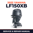 2022 Yamaha LF150XB Service and Repair Manual