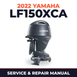 2022 Yamaha LF150XCA Service and Repair Manual