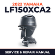 2022 Yamaha LF150XCA2 Service and Repair Manual