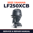 2022 Yamaha LF250XCB Service and Repair Manual