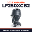 2022 Yamaha LF250XCB2 Service and Repair Manual