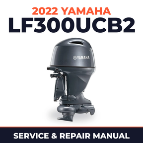 2022 Yamaha LF300UCB2 Service and Repair Manual