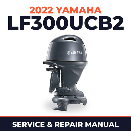 2022 Yamaha LF300UCB2 Service and Repair Manual