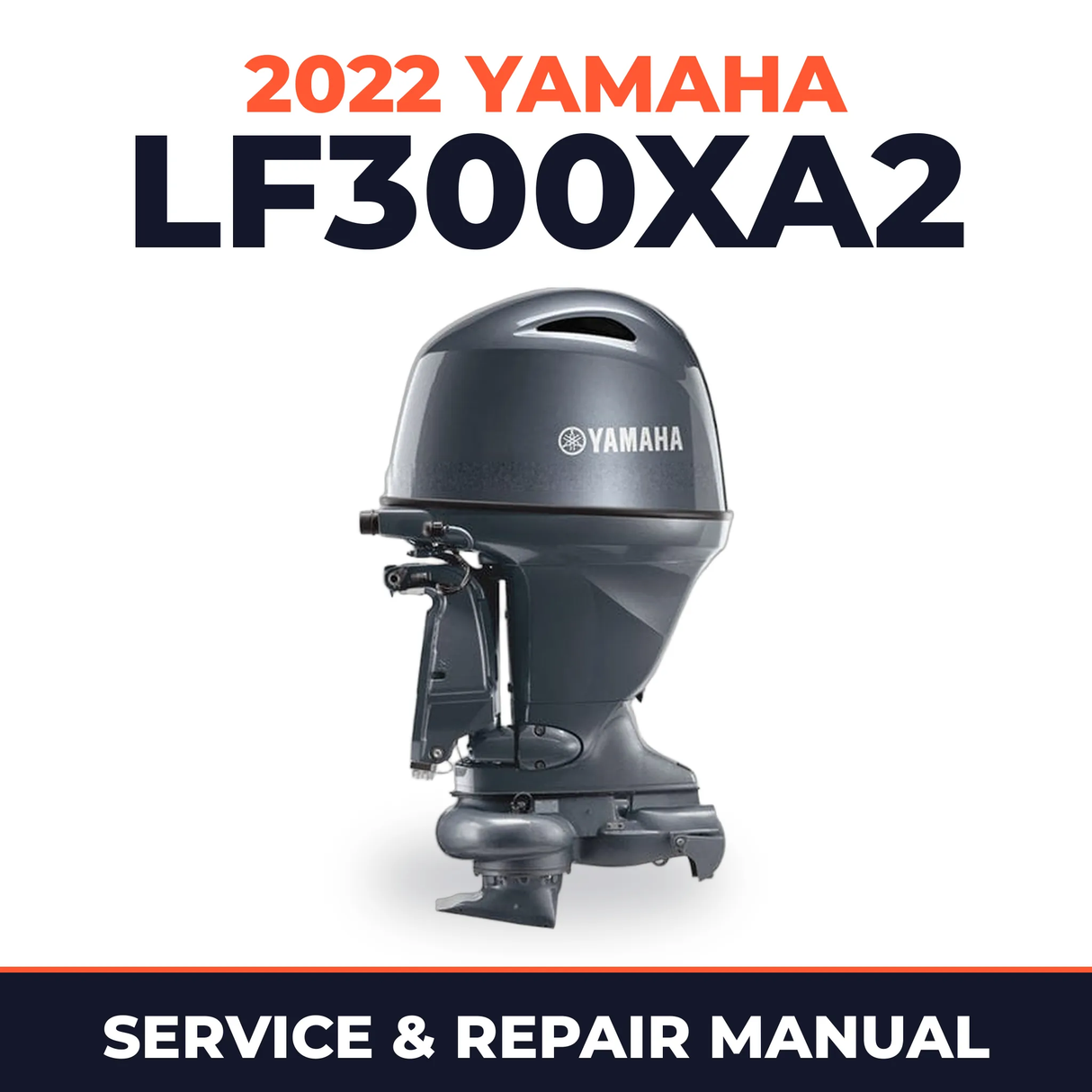 2022 Yamaha LF300XA2 Service and Repair Manual
