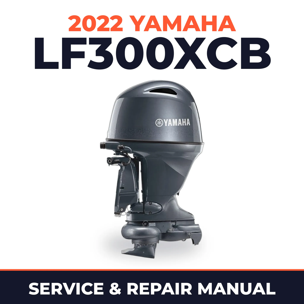 2022 Yamaha LF300XCB Service and Repair Manual