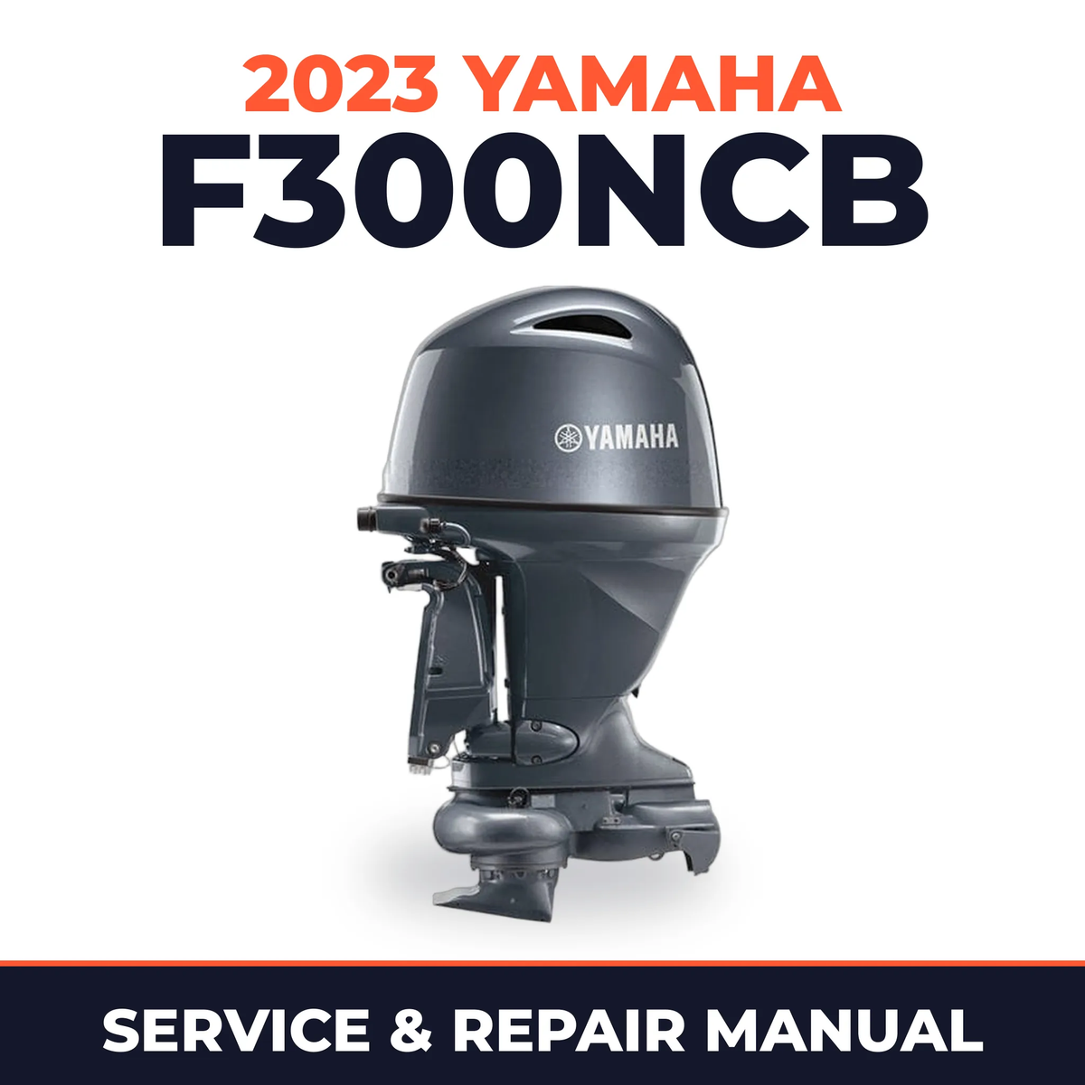 2023 Yamaha F300NCB Service and Repair Manual