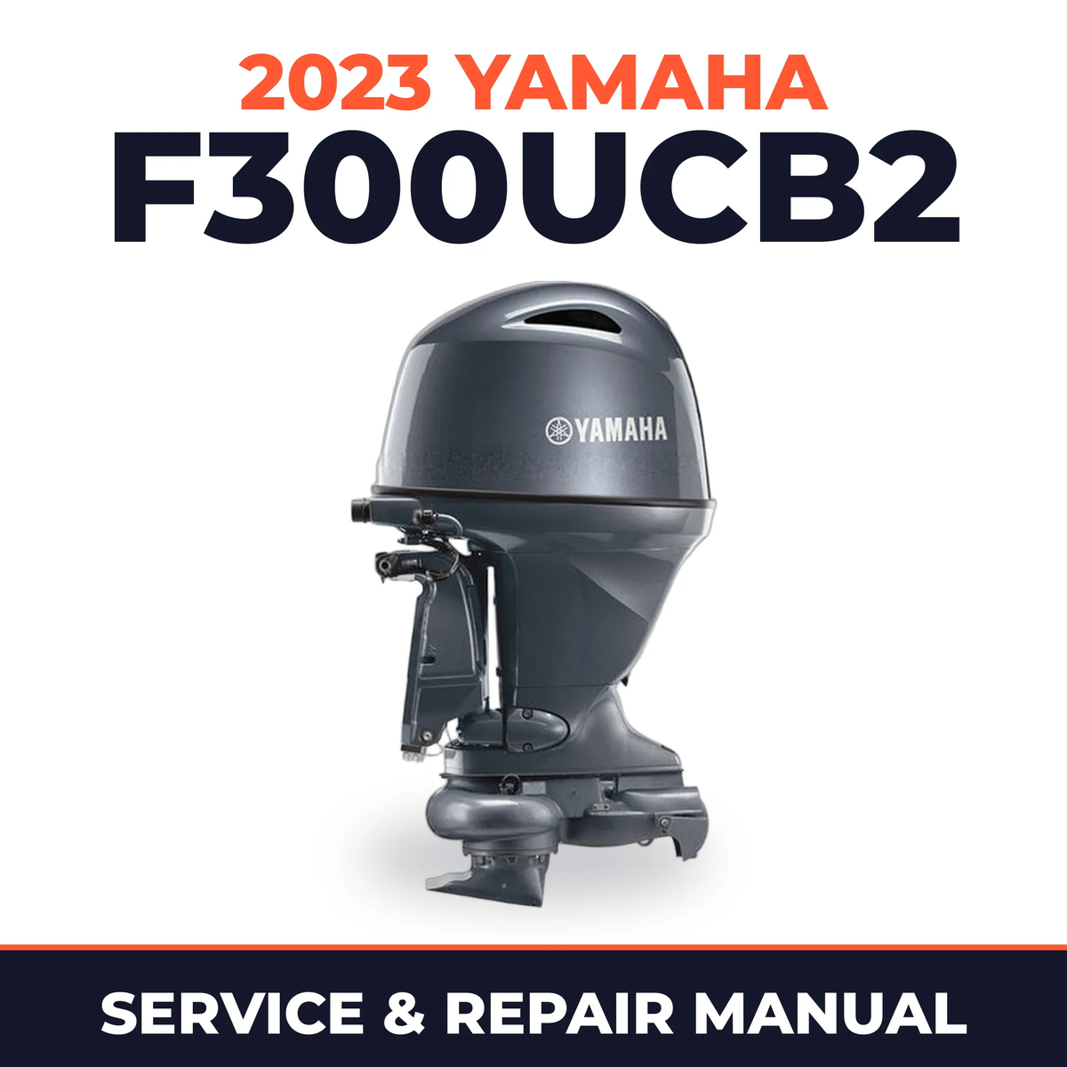 2023 Yamaha F300UCB2 Service and Repair Manual