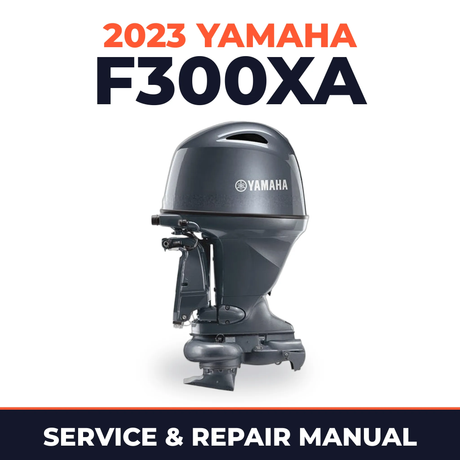 2023 Yamaha F300XA Service and Repair Manual