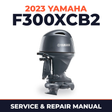 2023 Yamaha F300XCB2 Service and Repair Manual