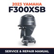2023 Yamaha F300XSB Service and Repair Manual