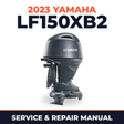 2023 Yamaha LF150XB2 Service and Repair Manual