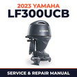 2023 Yamaha LF300UCB Service and Repair Manual