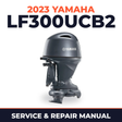 2023 Yamaha LF300UCB2 Service and Repair Manual