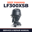 2023 Yamaha LF300XSB Service and Repair Manual