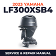 2023 Yamaha LF300XSB4 Service and Repair Manual