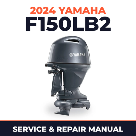 2024 Yamaha F150LB2 Service and Repair Manual