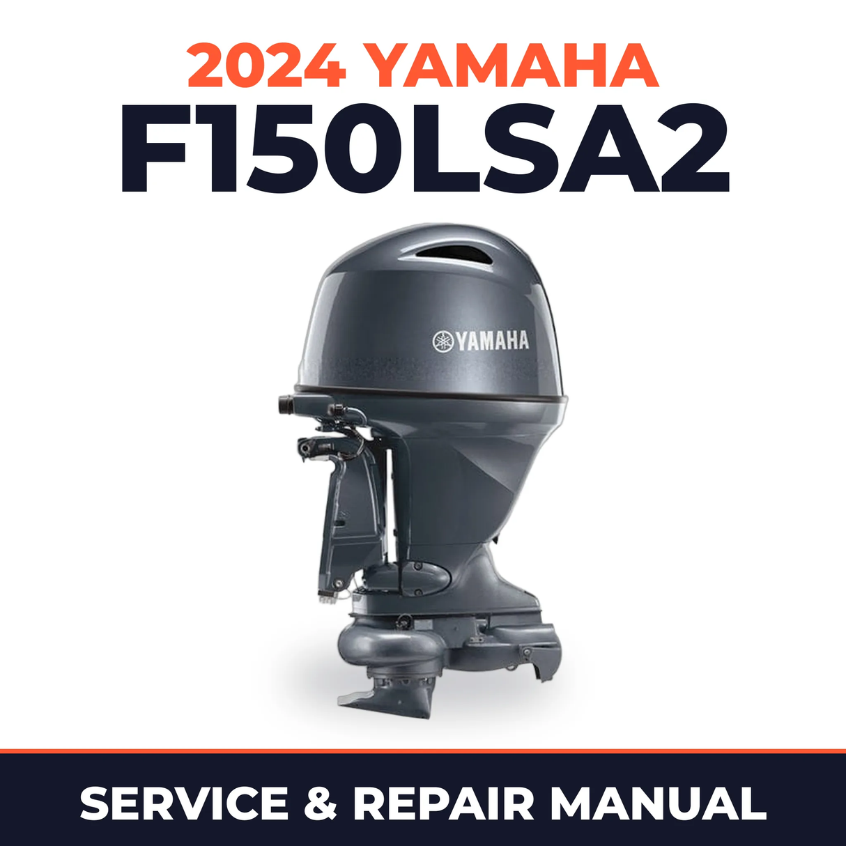2024 Yamaha F150LSA2 Service and Repair Manual