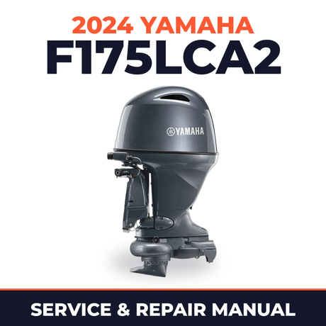 2024 Yamaha F175LCA2 Service and Repair Manual