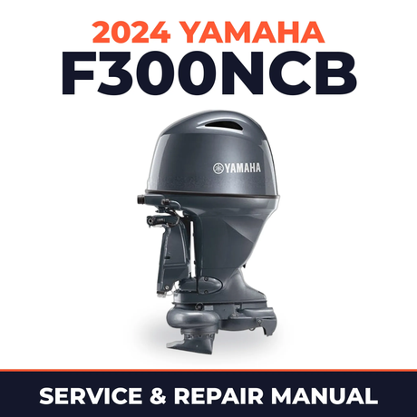 2024 Yamaha F300NCB Service and Repair Manual