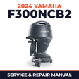2024 Yamaha F300NCB2 Service and Repair Manual