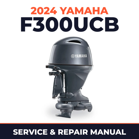 2024 Yamaha F300UCB Service and Repair Manual