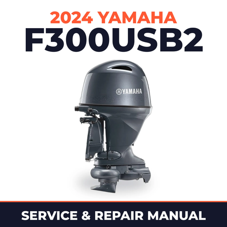 2024 Yamaha F300USB2 Service and Repair Manual