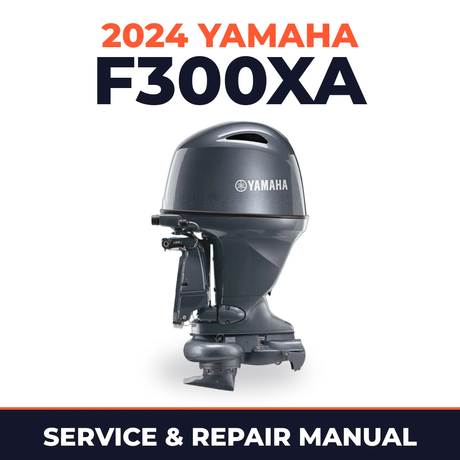 2024 Yamaha F300XA Service and Repair Manual