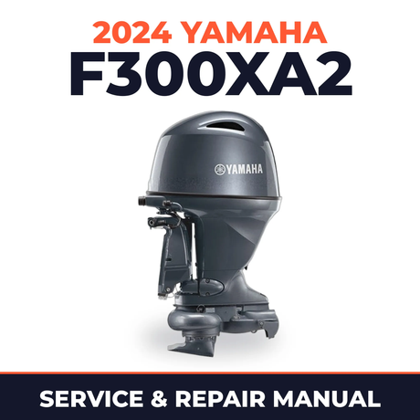 2024 Yamaha F300XA2 Service and Repair Manual