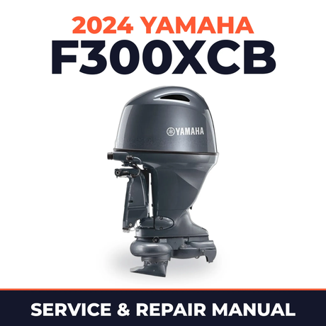 2024 Yamaha F300XCB Service and Repair Manual