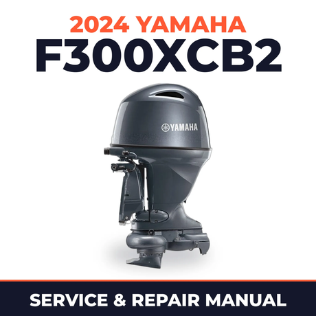 2024 Yamaha F300XCB2 Service and Repair Manual