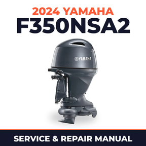 2024 Yamaha F350NSA2 Service and Repair Manual