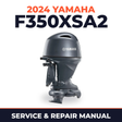 2024 Yamaha F350XSA2 Service and Repair Manual