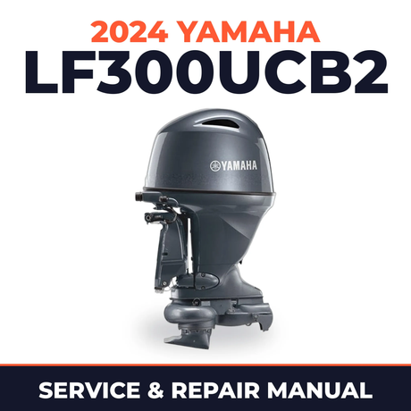 2024 Yamaha LF300UCB2 Service and Repair Manual